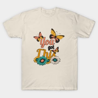 You Got This Butterfly Power T-Shirt